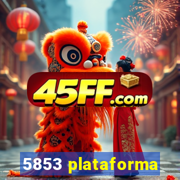 5853 plataforma